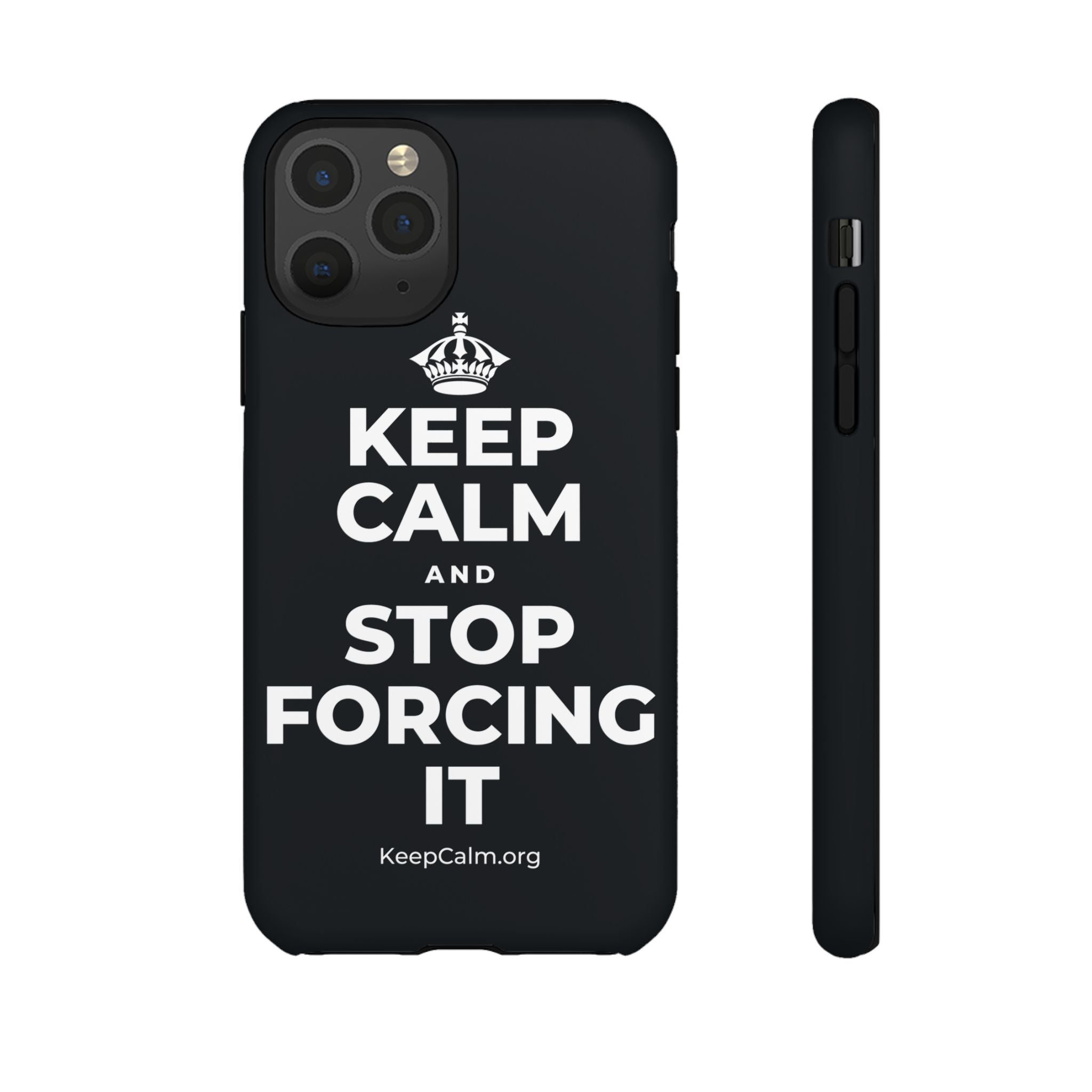 KEEP CALM AND STOP FORCING IT Phone Case (Dark)