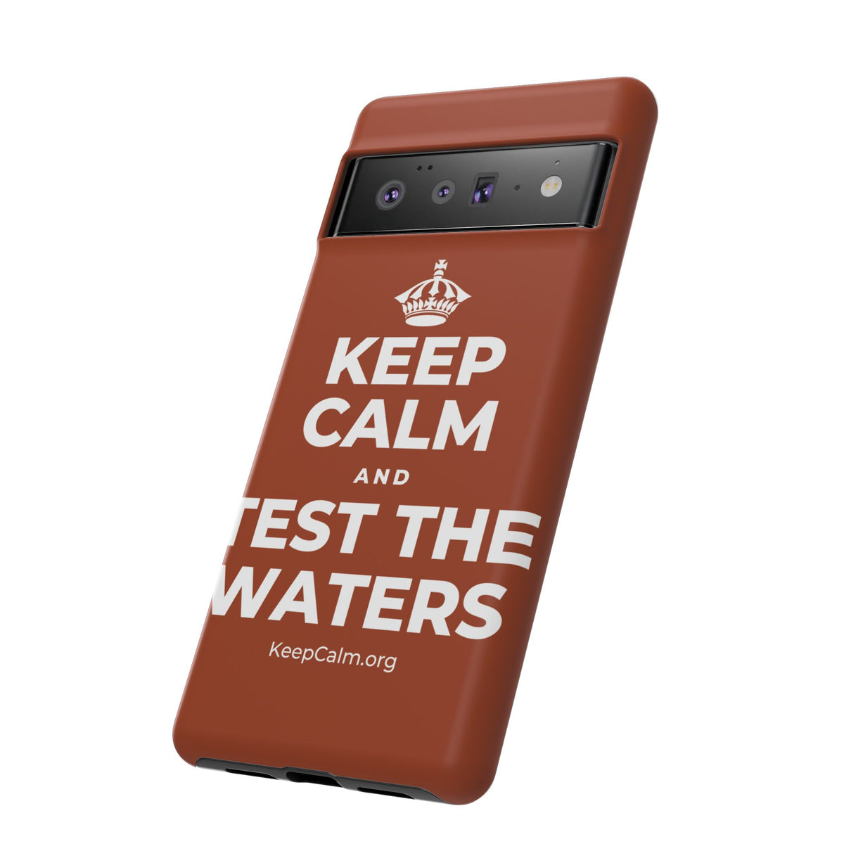 KEEP CALM AND TEST THE WATERS Phone Case