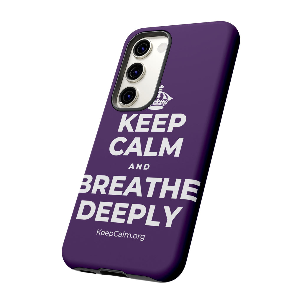 KEEP CALM AND BREATHE DEEPLY Phone Case