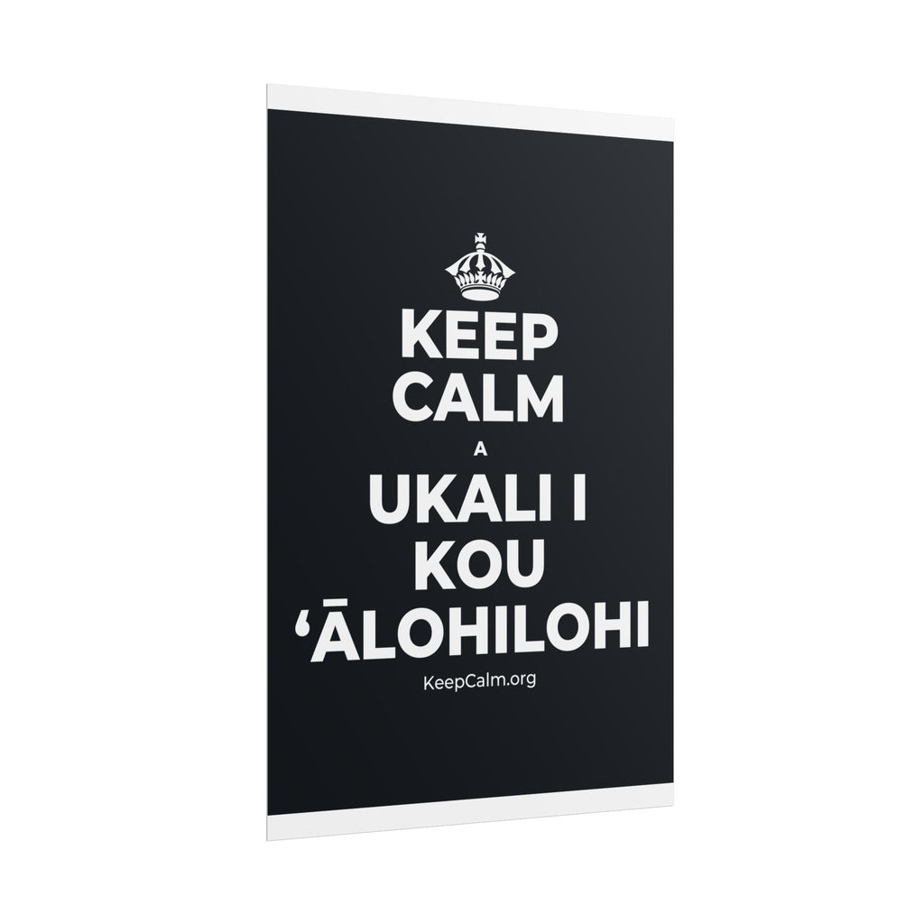 KEEP CALM A UKALI I KOU ʻĀLOHILOHI Poster (Dark)