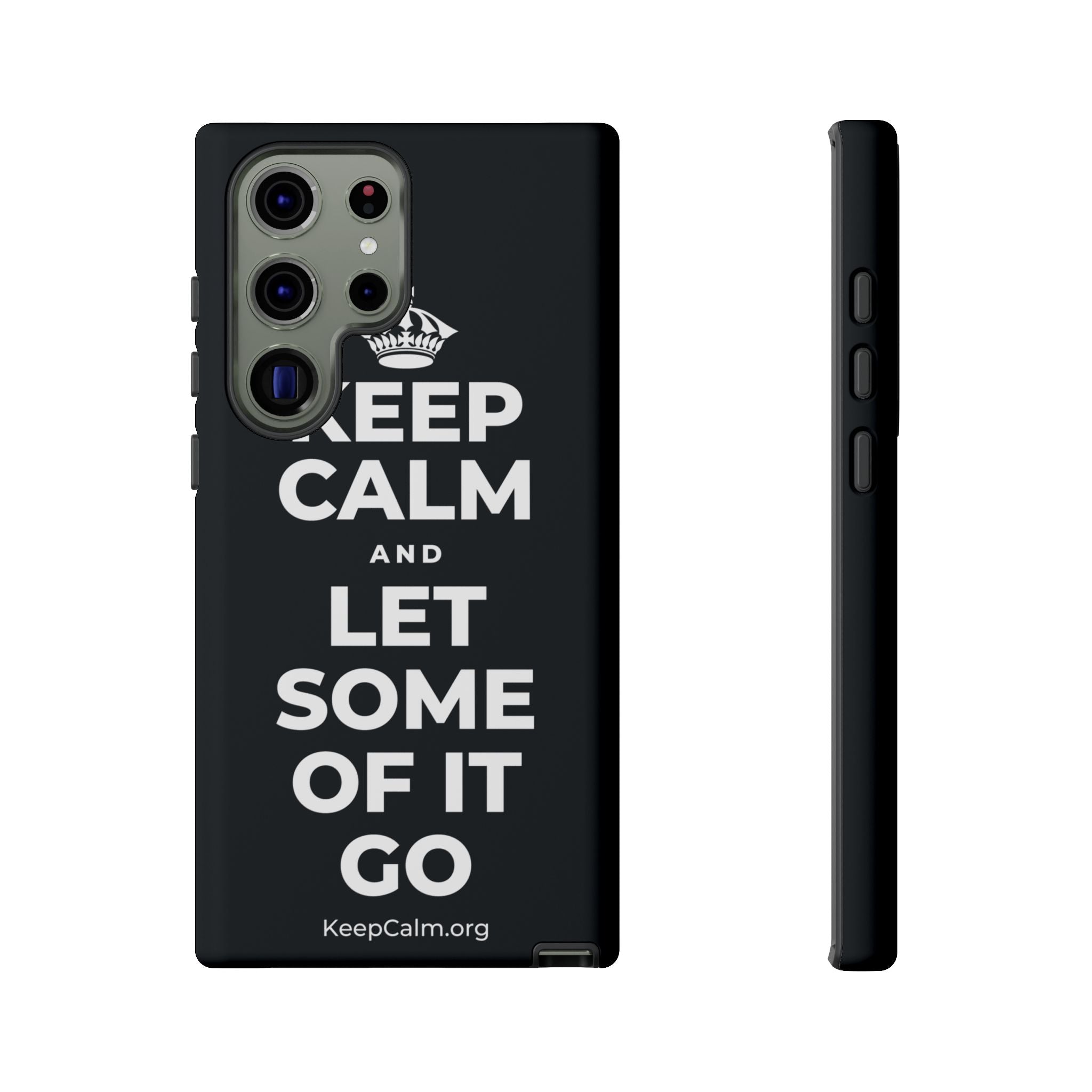 KEEP CALM AND LET SOME OF IT GO Phone Case (Dark)
