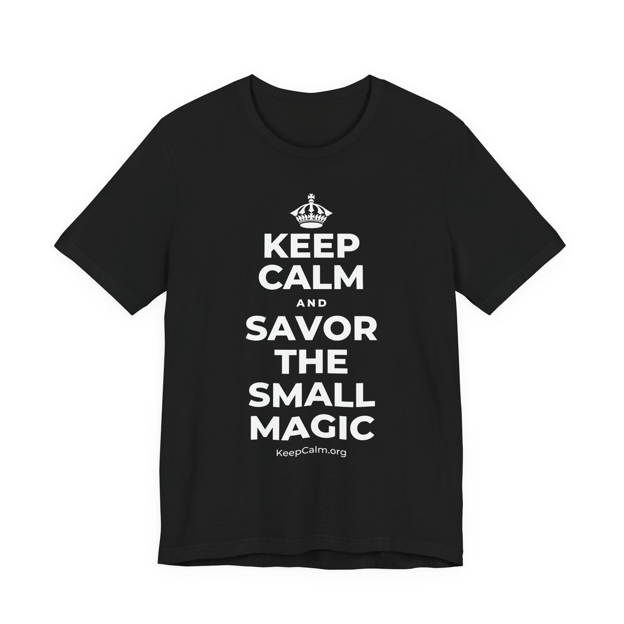 KEEP CALM AND SAVOR THE SMALL MAGIC T-Shirt (White–Asphalt)