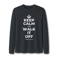 KEEP CALM AND WALK IT OFF Long Sleeve Tee