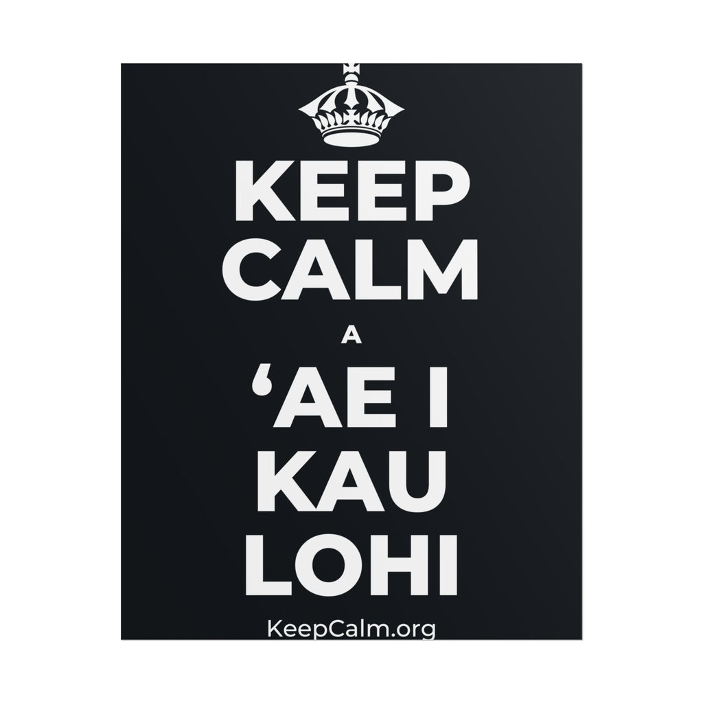 KEEP CALM A ʻAE I KAU LOHI Poster (Dark)