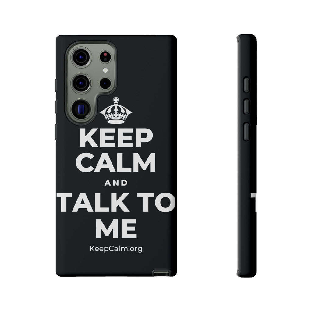 KEEP CALM AND TALK TO ME Phone Case (Dark)