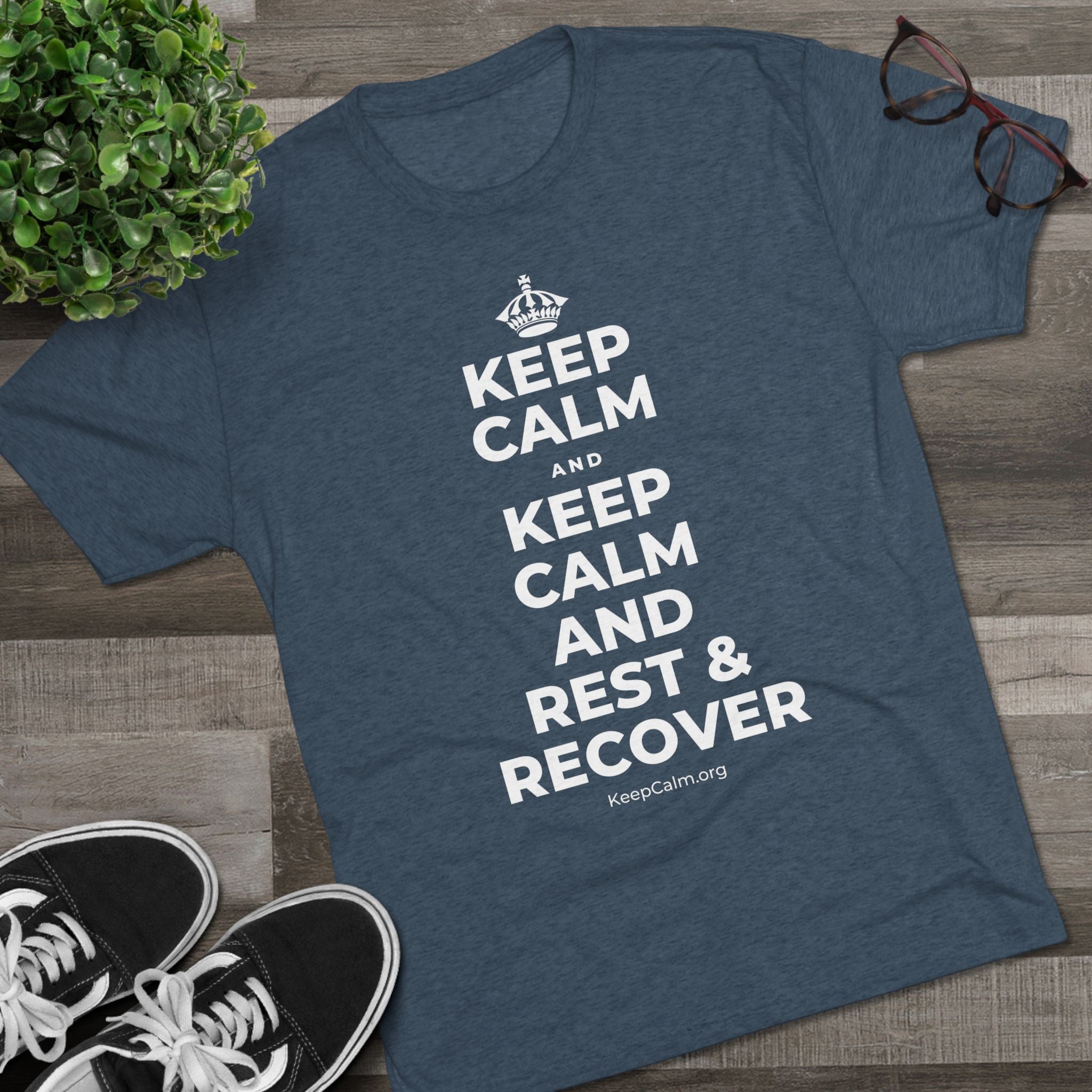 KEEP CALM AND KEEP CALM AND REST & RECOVER Tri-Blend Tee