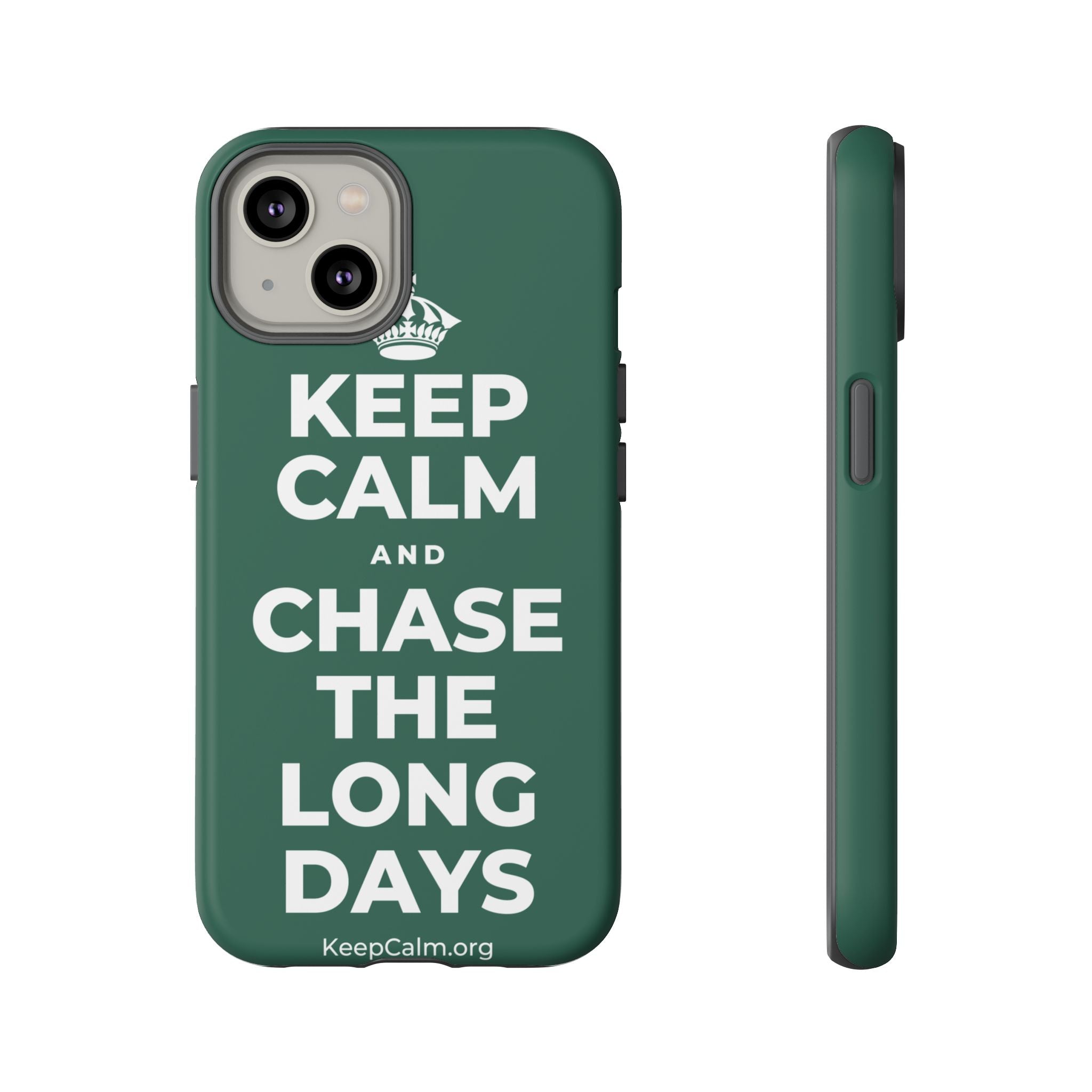 KEEP CALM AND CHASE THE LONG DAYS Phone Case