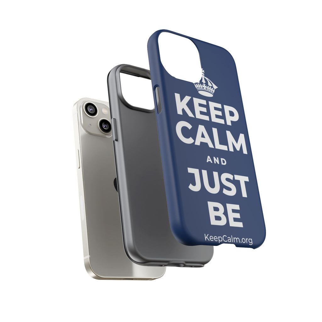 KEEP CALM AND JUST BE Phone Case