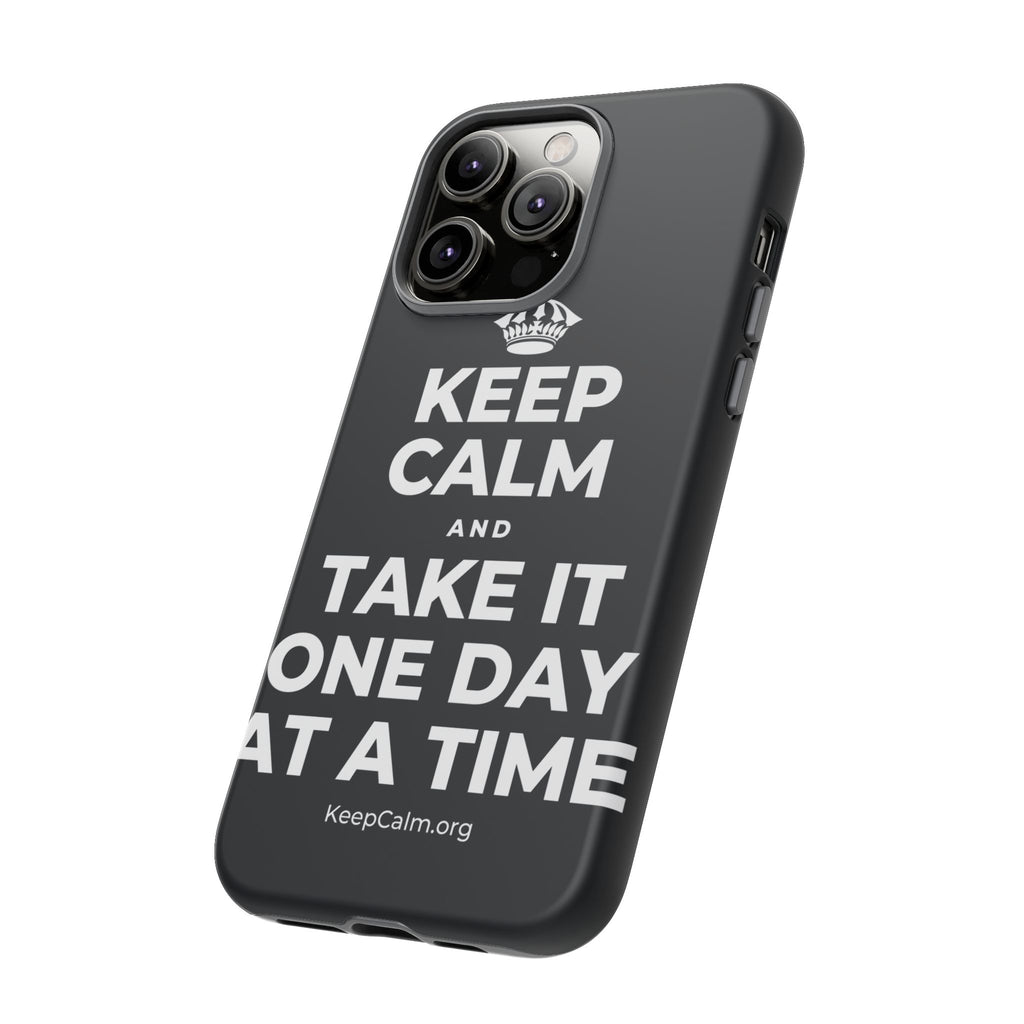 KEEP CALM AND TAKE IT ONE DAY AT A TIME Phone Case (Dark)