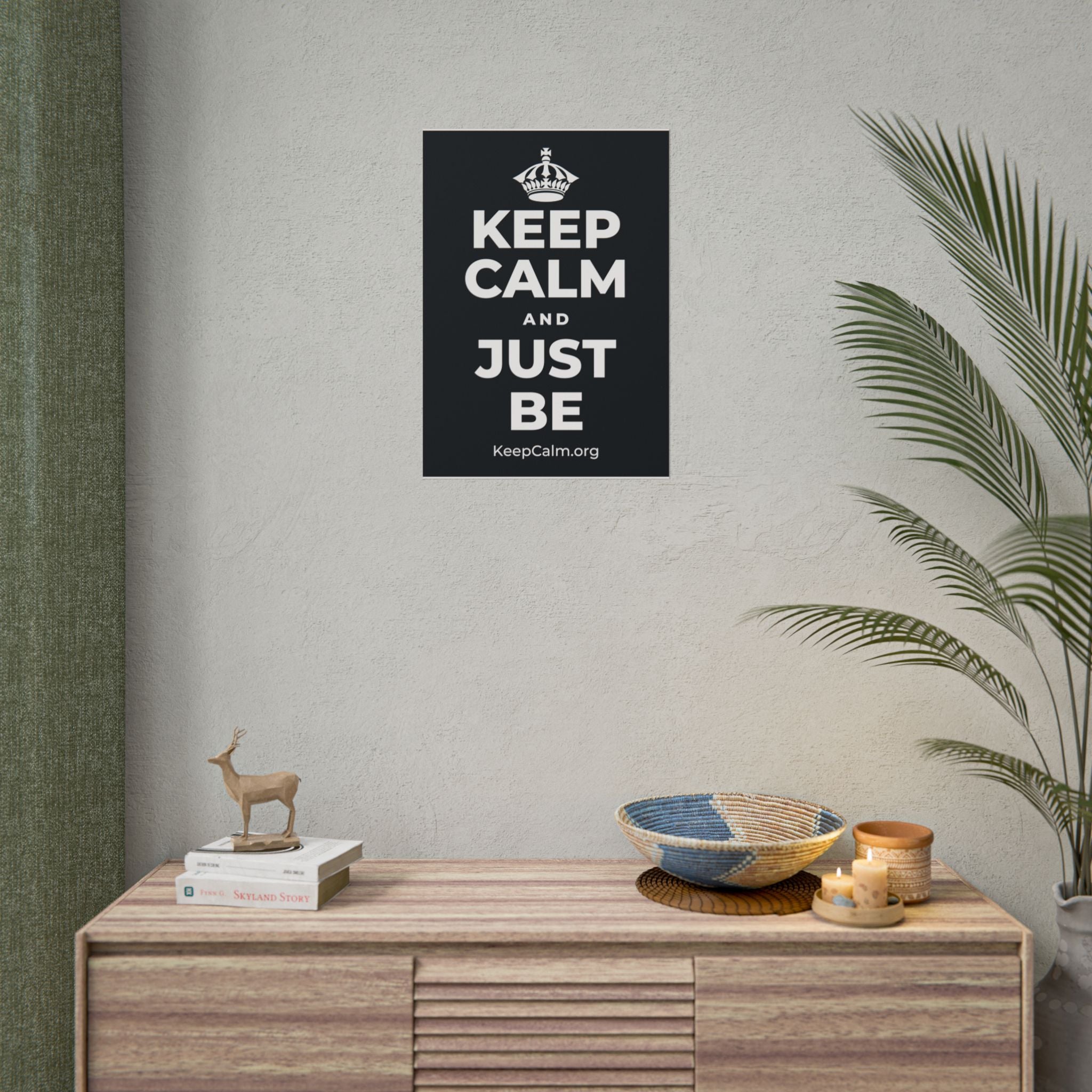 KEEP CALM AND JUST BE Poster (Dark)