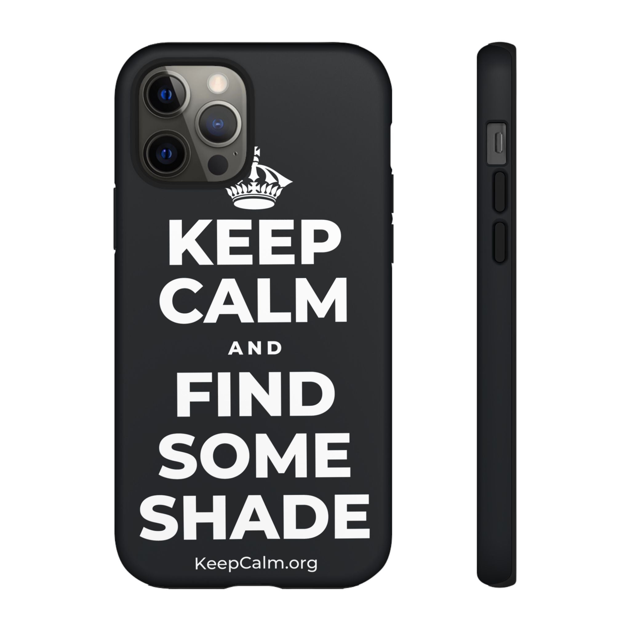KEEP CALM AND FIND SOME SHADE Phone Case (Dark)