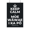 KEEP CALM A MOE WĀWAE I KA PŌ Satin Poster (Dark)