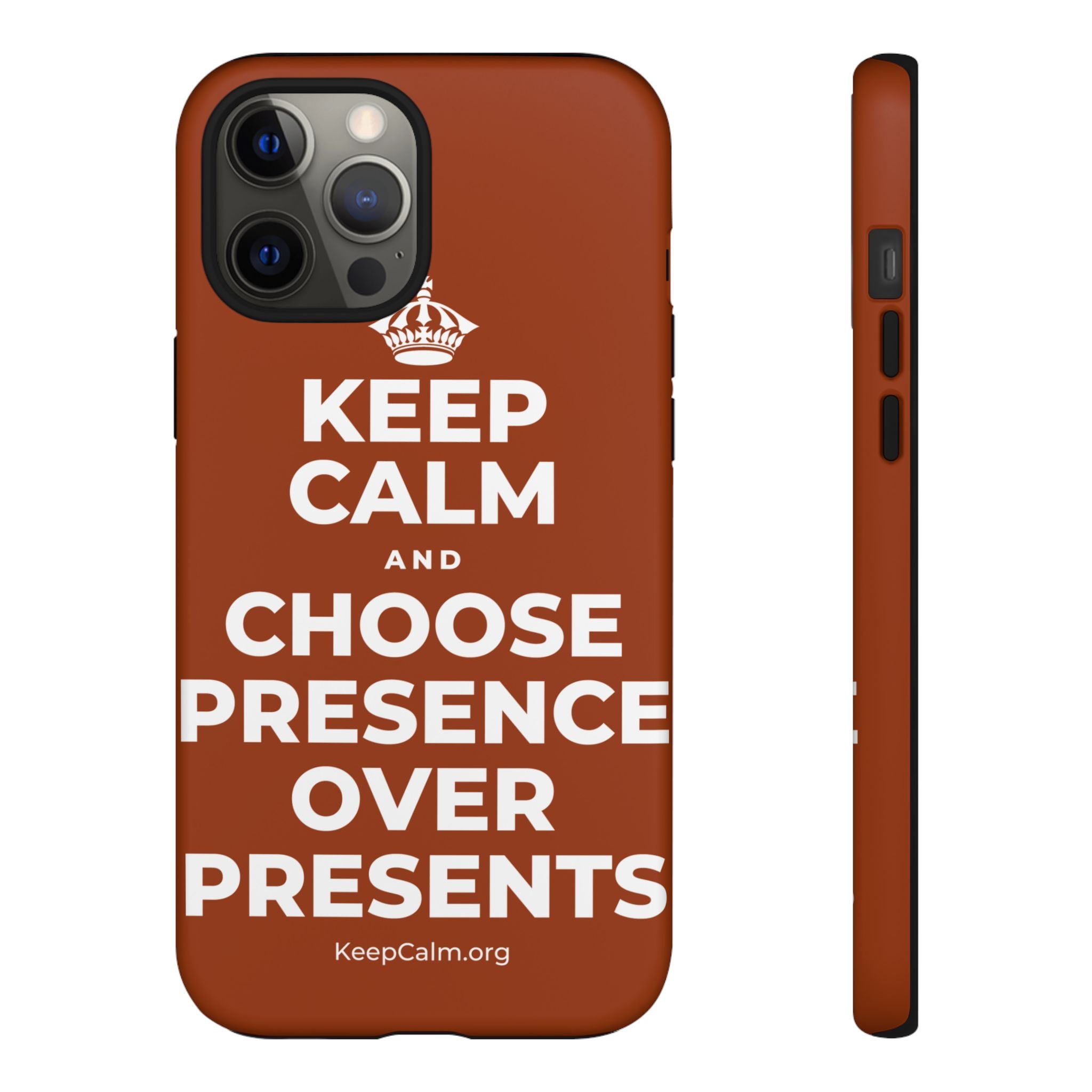 KEEP CALM AND CHOOSE PRESENCE OVER PRESENTS Phone Case