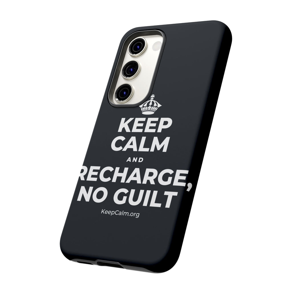 KEEP CALM AND RECHARGE, NO GUILT Phone Case (Dark)
