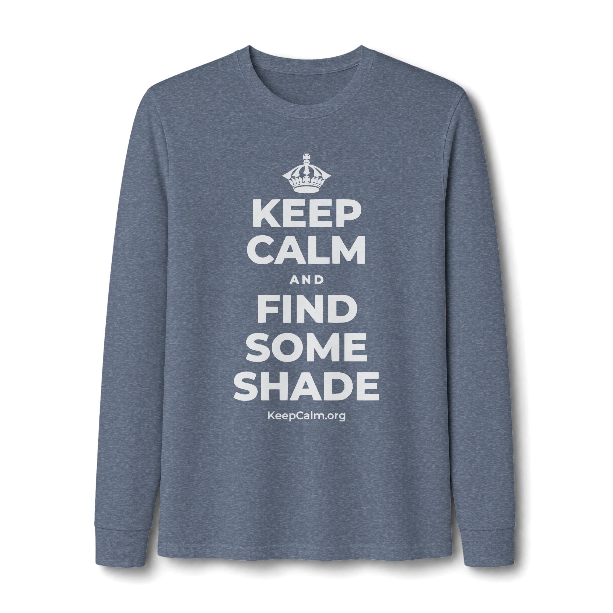 KEEP CALM AND FIND SOME SHADE Long Sleeve Tee