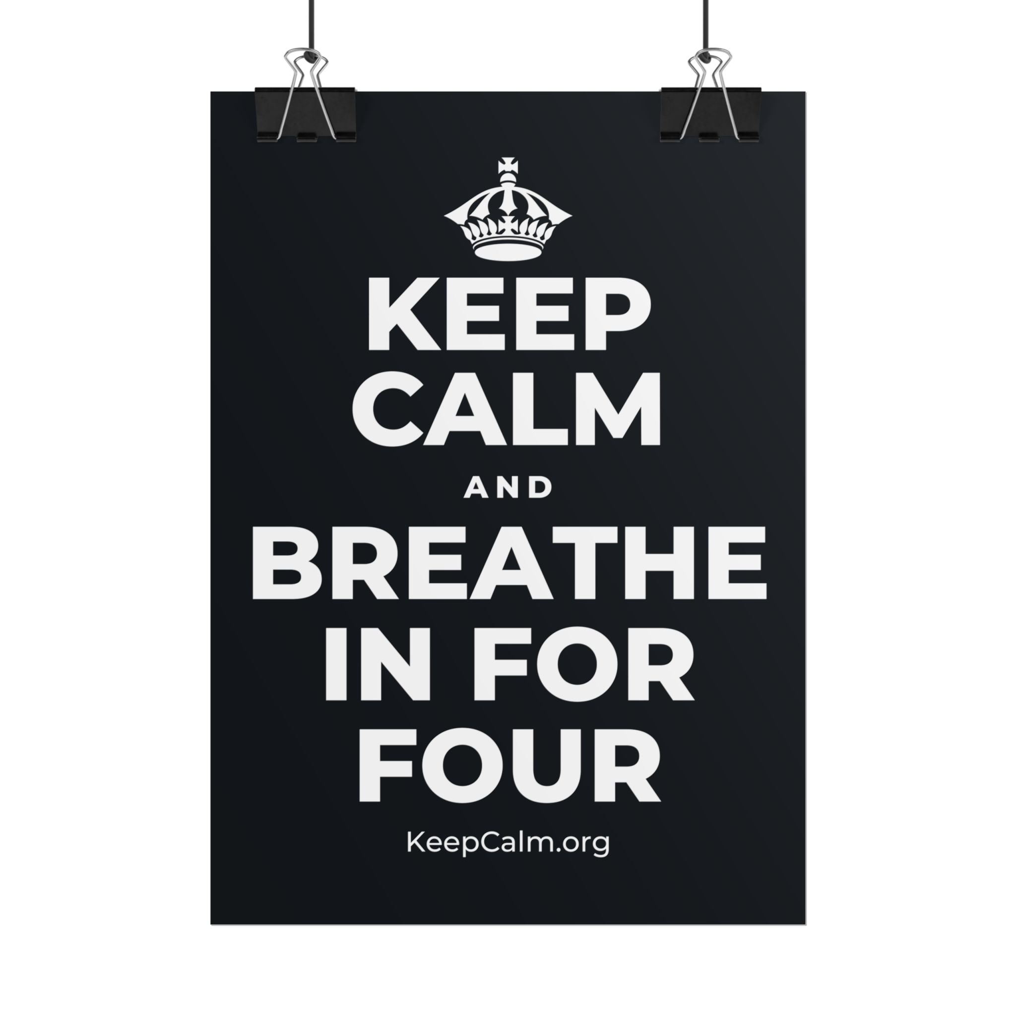 KEEP CALM AND BREATHE IN FOR FOUR Poster (Dark)