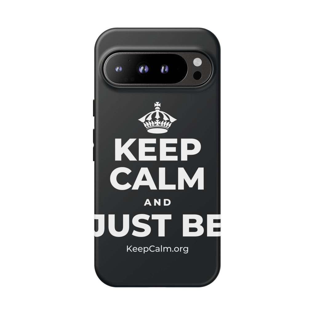 KEEP CALM AND JUST BE Phone Case (Dark)