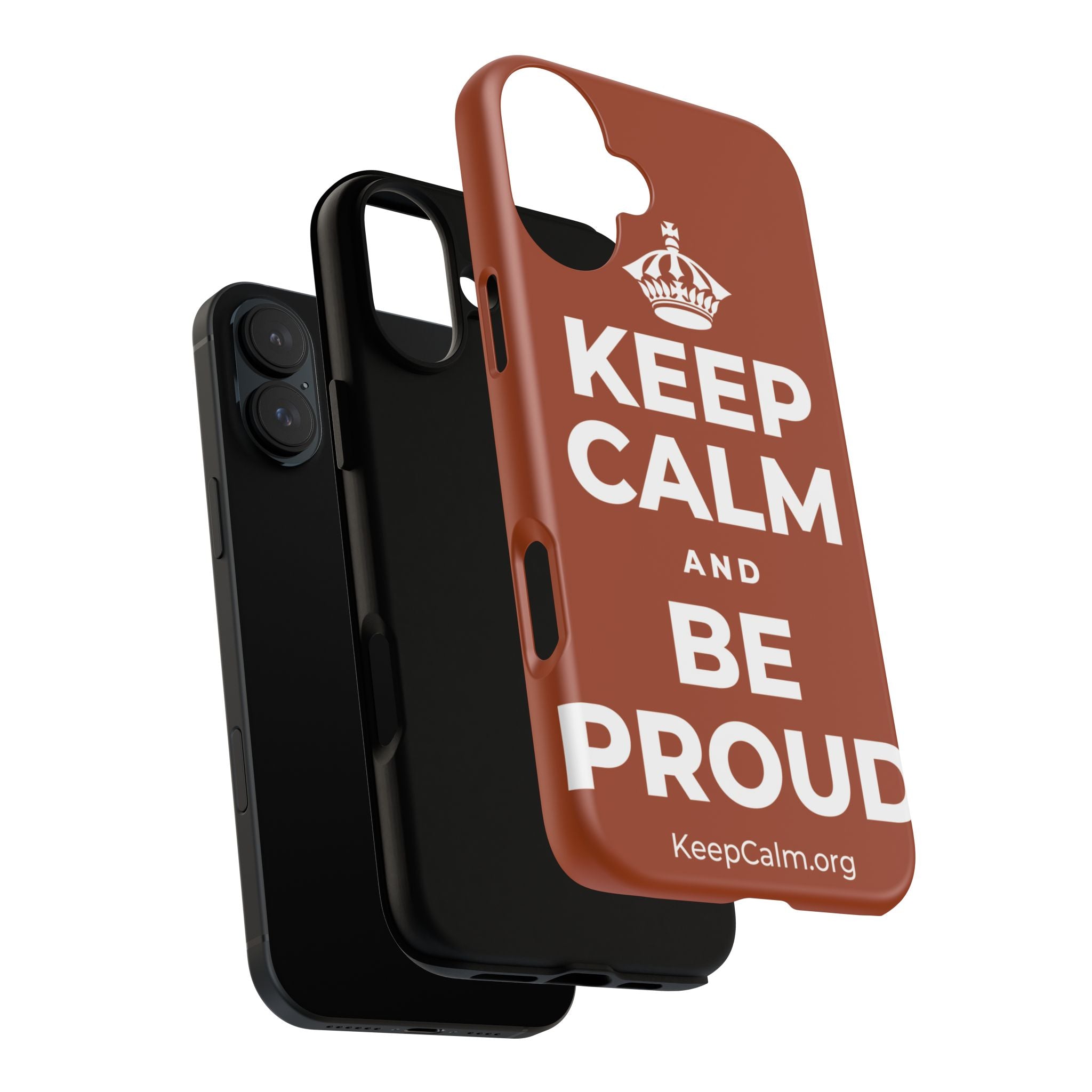 KEEP CALM AND BE PROUD Phone Case