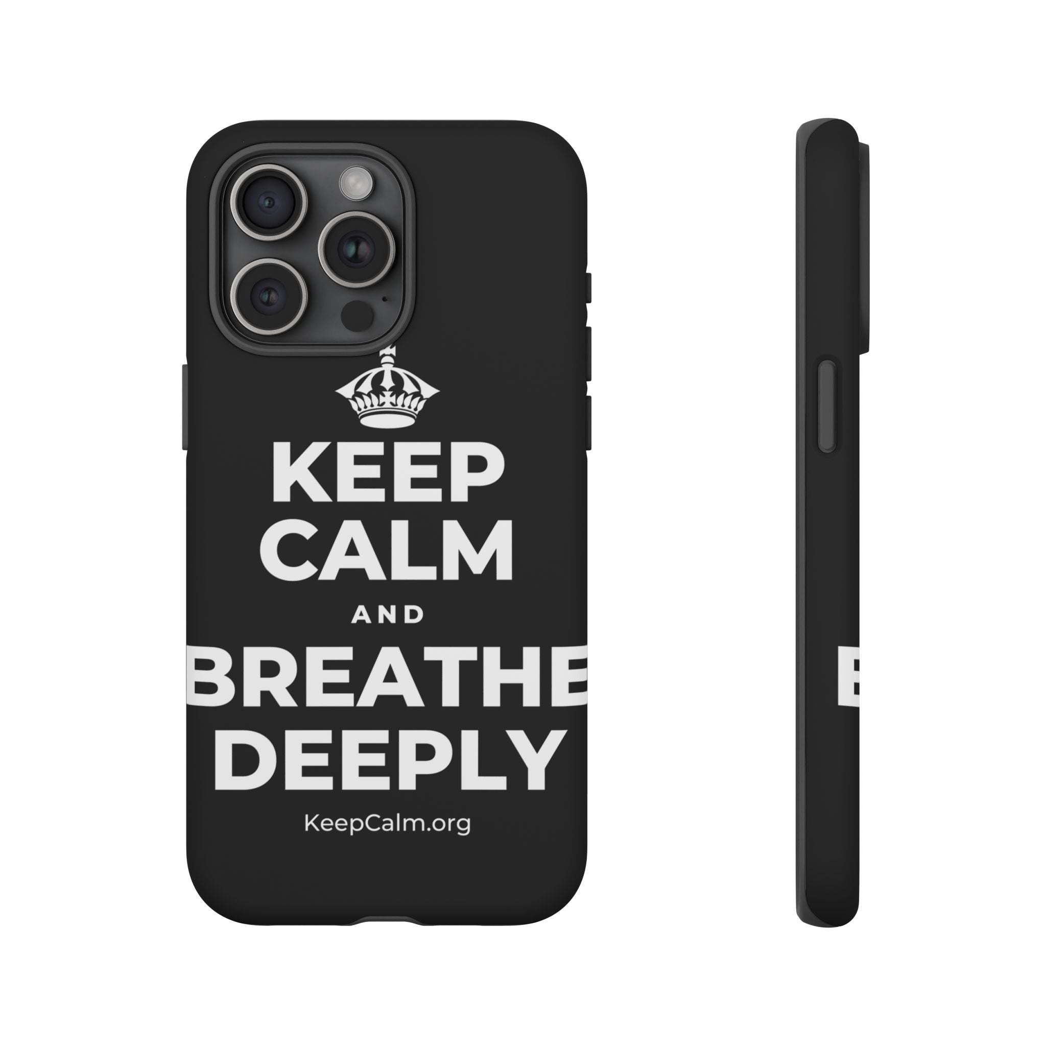 KEEP CALM AND BREATHE DEEPLY Phone Case