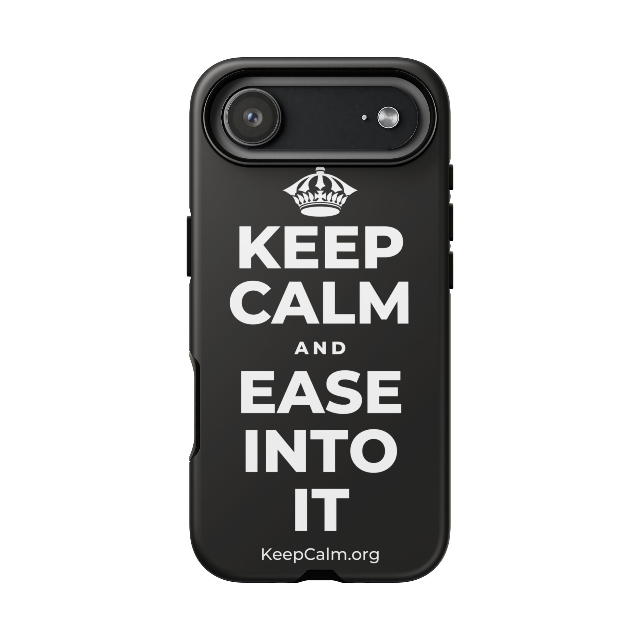 KEEP CALM AND EASE INTO IT Phone Case