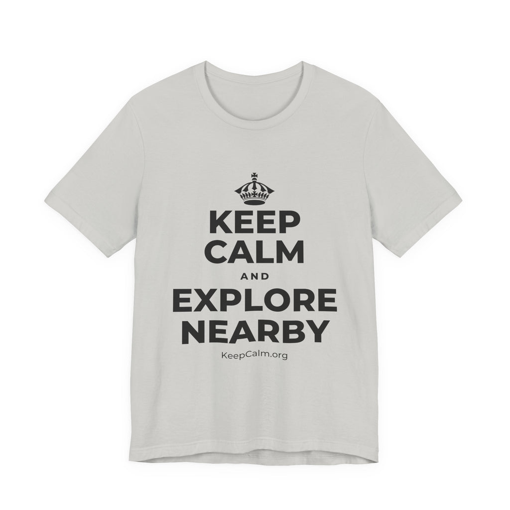 KEEP CALM AND EXPLORE NEARBY T-Shirt (Baby Blue–Silver)