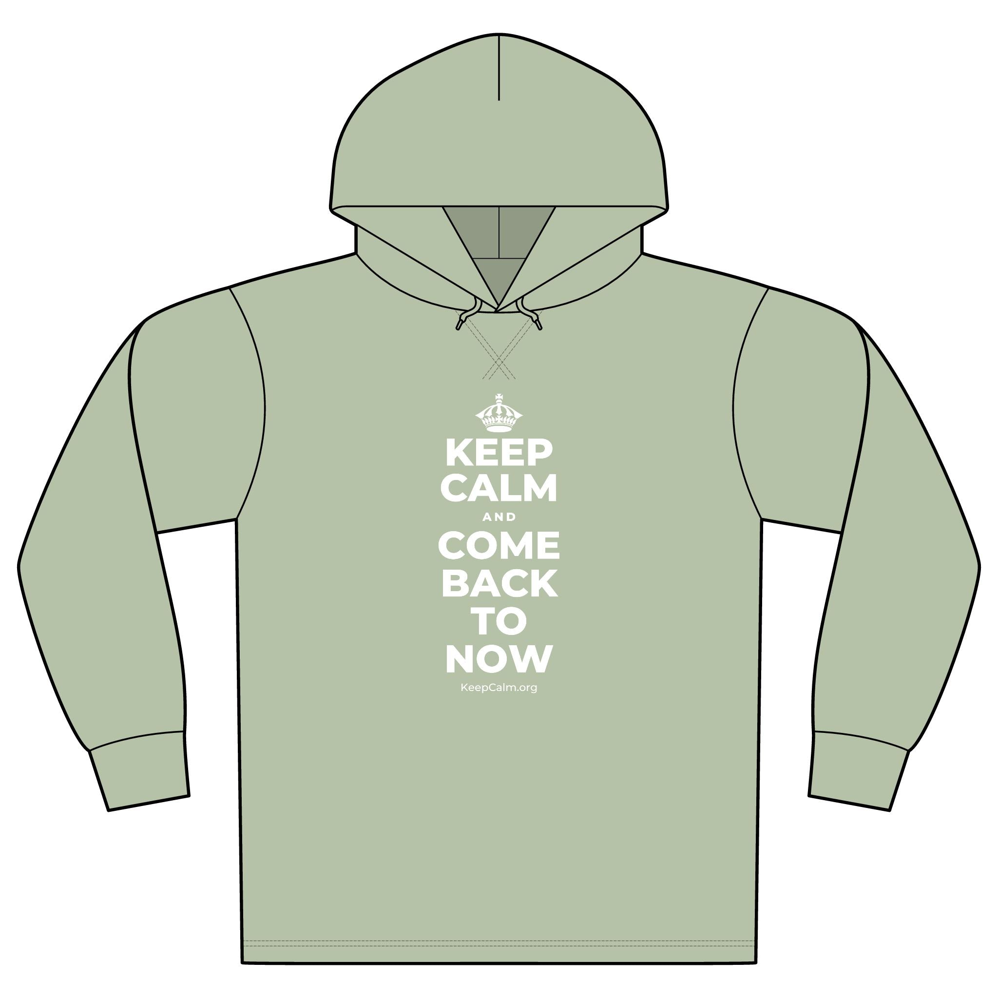 KEEP CALM AND COME BACK TO NOW Organic Hoodie Tee