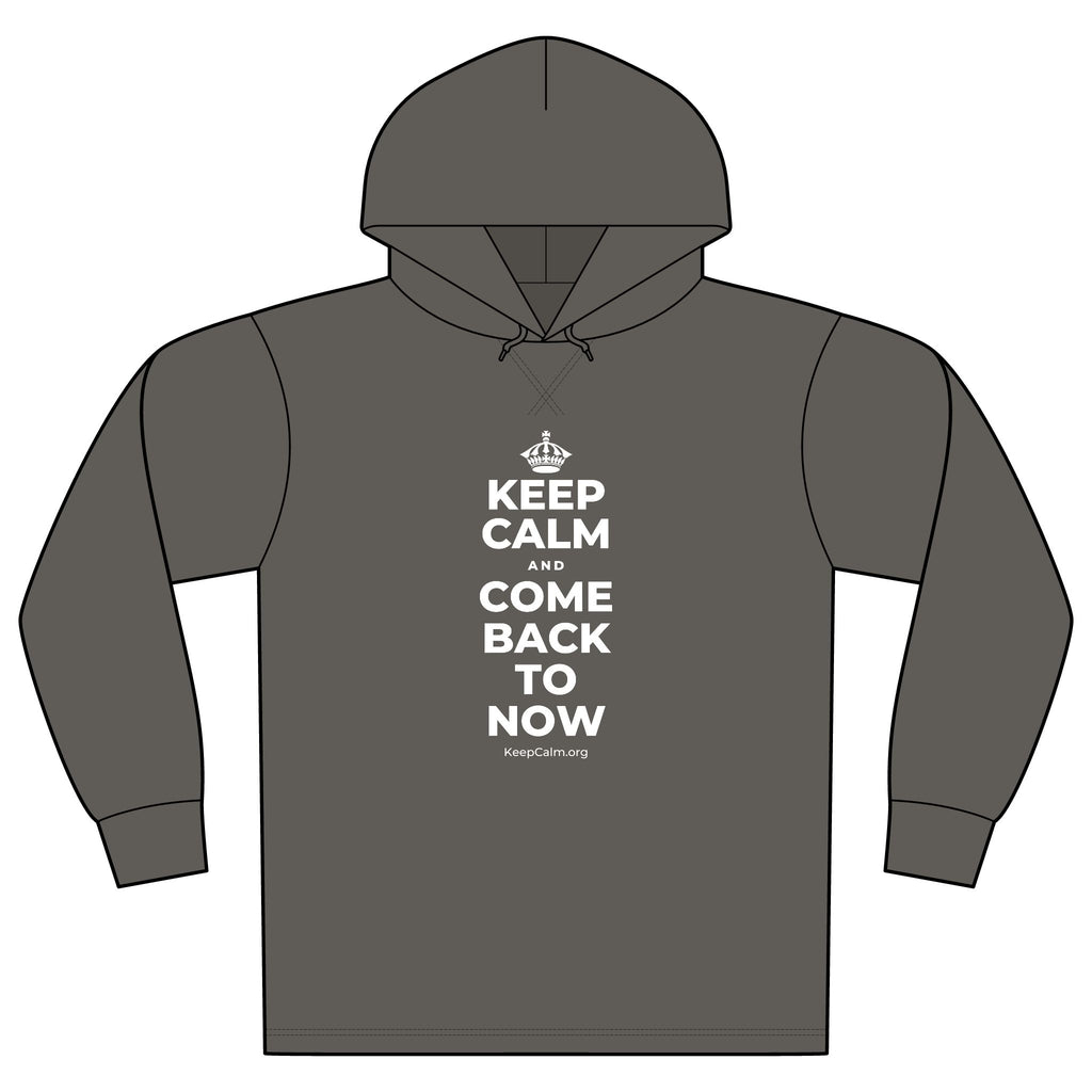 KEEP CALM AND COME BACK TO NOW Organic Hoodie Tee