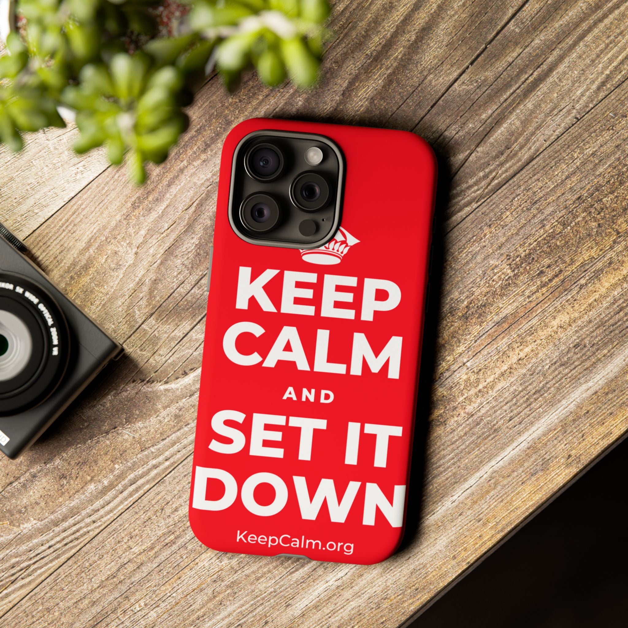 KEEP CALM AND SET IT DOWN Phone Case