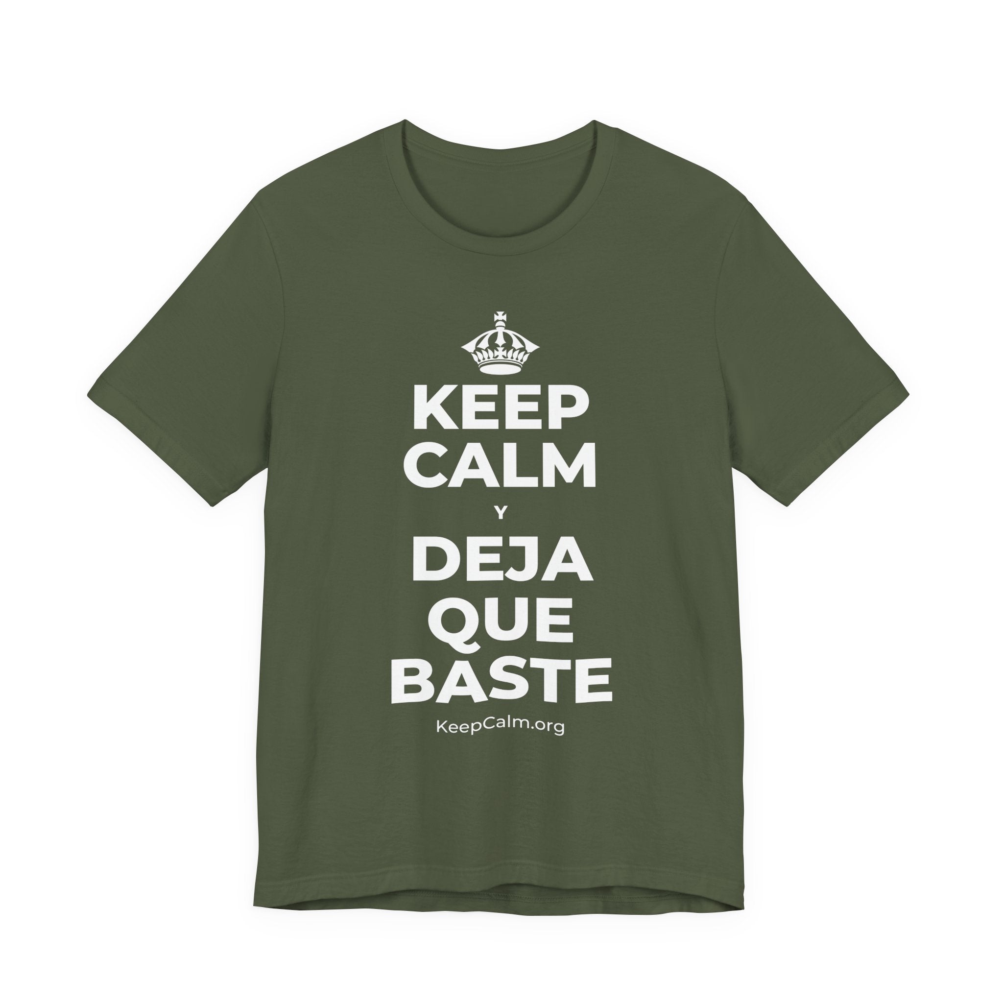 KEEP CALM Y DEJA QUE BASTE T-Shirt (Military Green–Autumn)