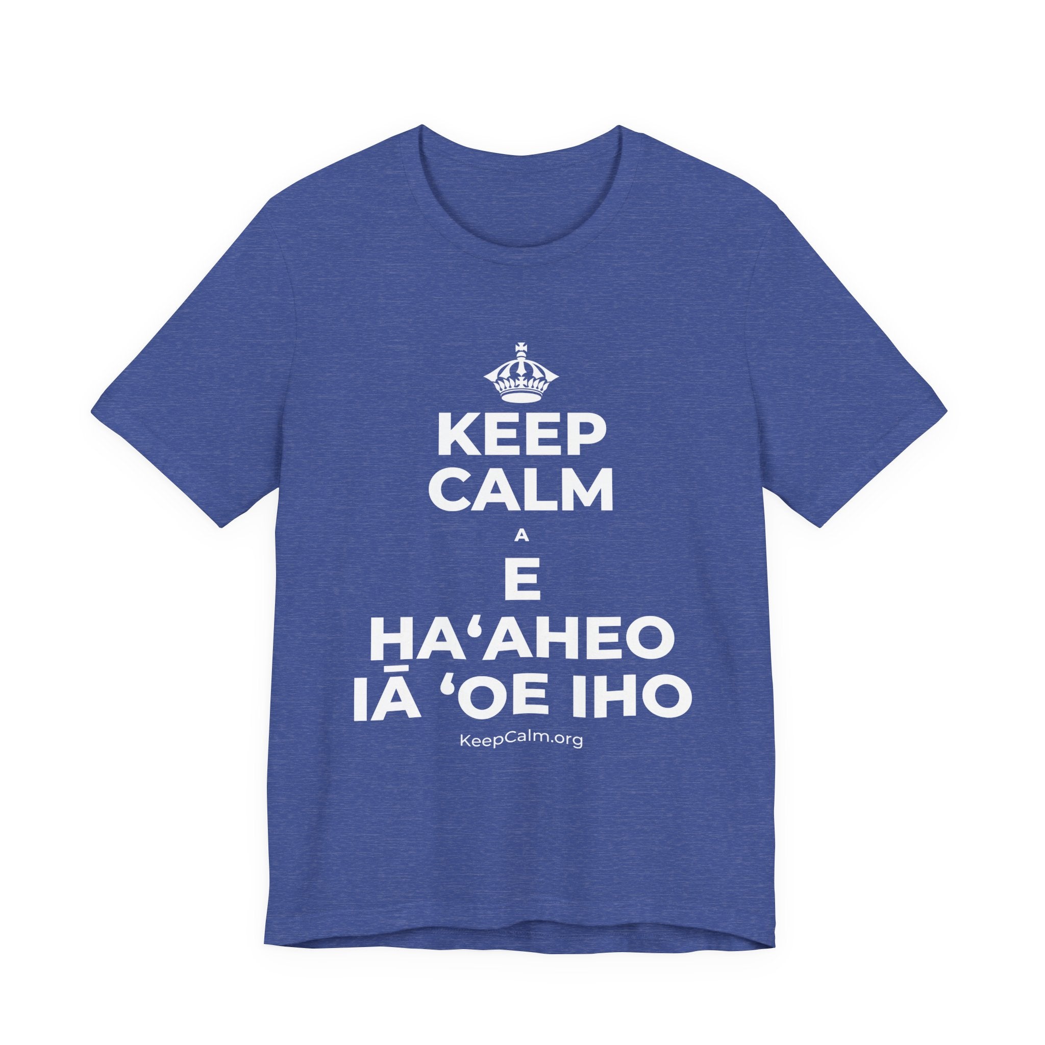 KEEP CALM A E HAʻAHEO IĀ ʻOE IHO T-Shirt (Baby Blue–Silver)