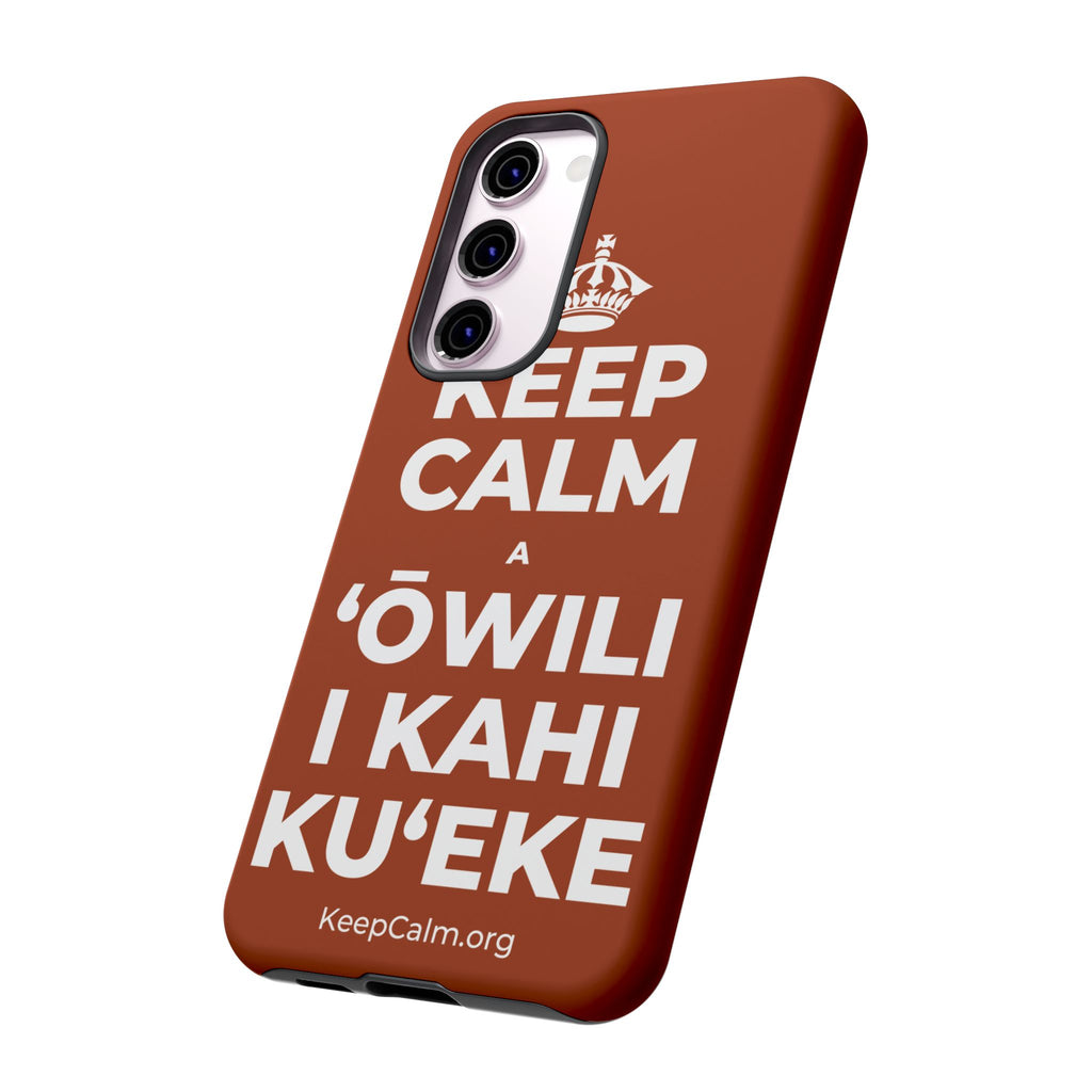 KEEP CALM A ʻŌWILI I KAHI KUʻEKE Phone Case