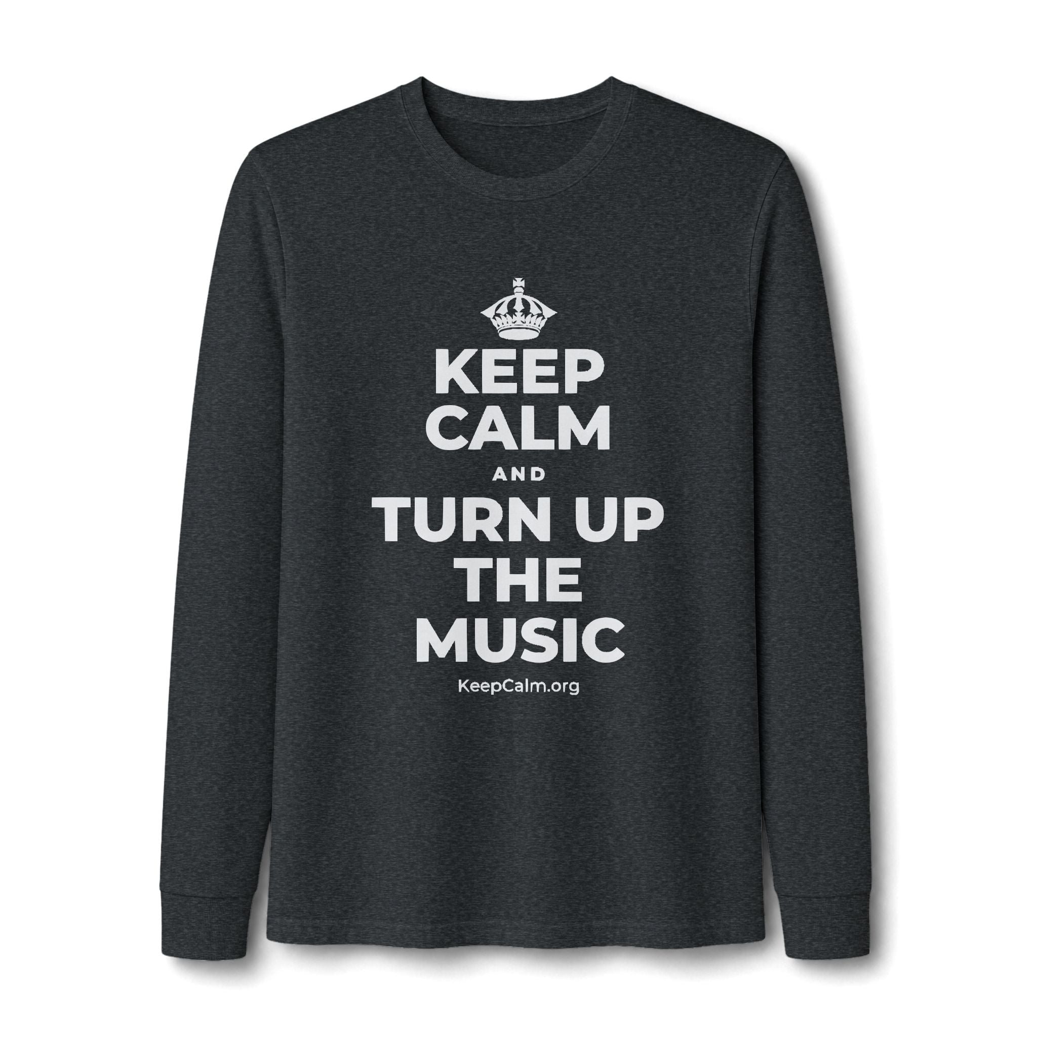 KEEP CALM AND TURN UP THE MUSIC Long Sleeve Tee