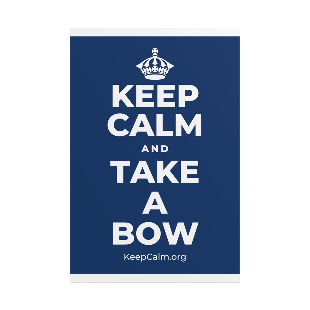 KEEP CALM AND TAKE A BOW Poster