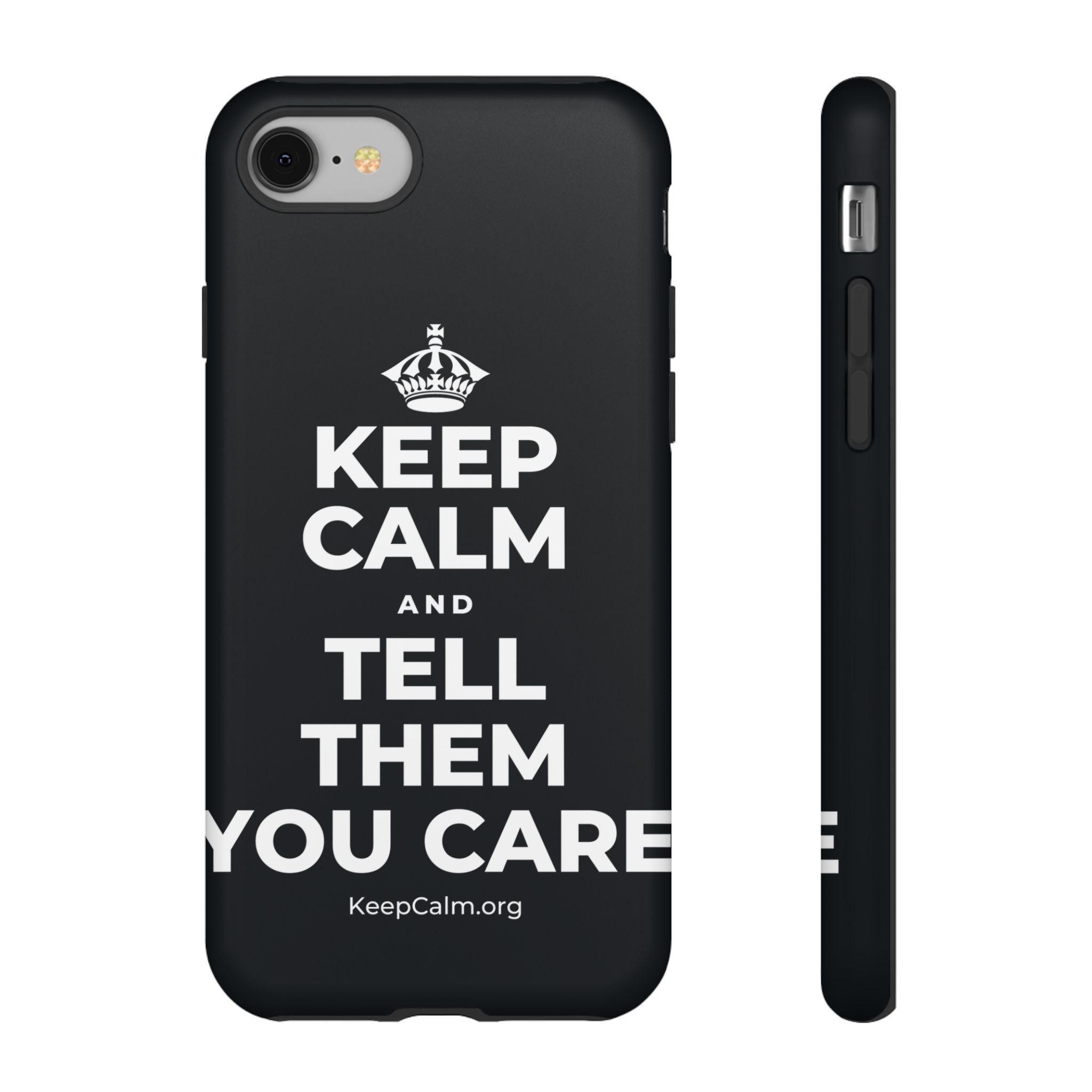 KEEP CALM AND TELL THEM YOU CARE Phone Case (Dark)