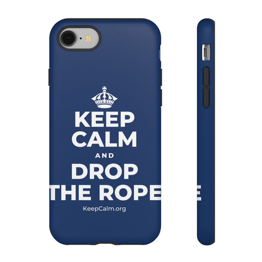 KEEP CALM AND DROP THE ROPE Phone Case
