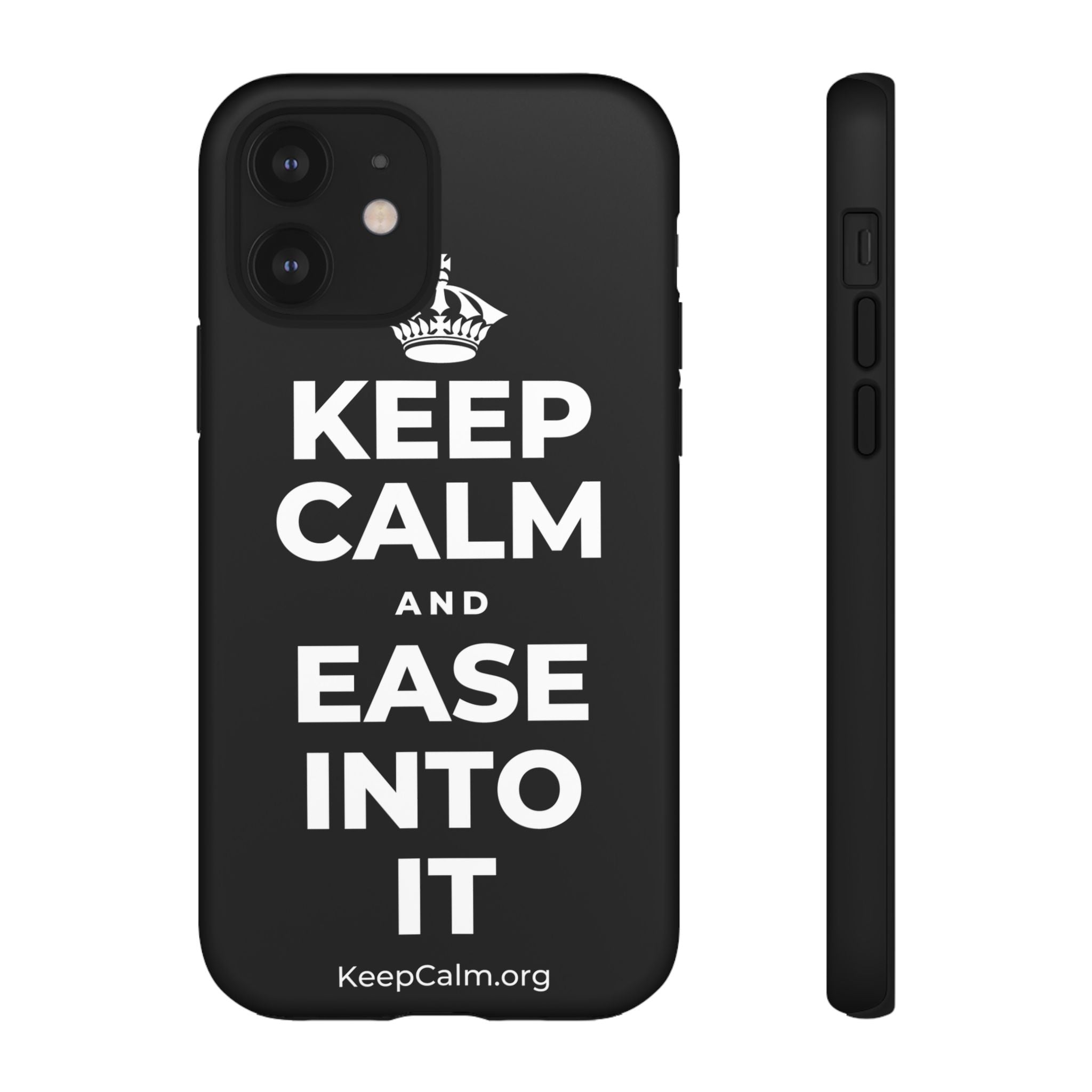 KEEP CALM AND EASE INTO IT Phone Case