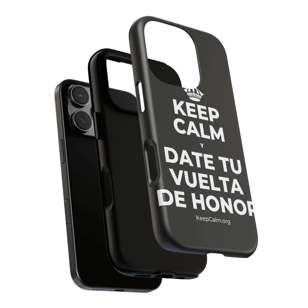 KEEP CALM Y DATE TU VUELTA DE HONOR Phone Case