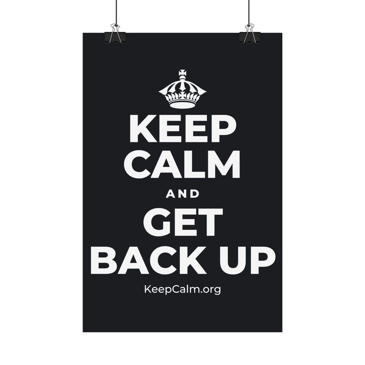 KEEP CALM AND GET BACK UP Satin Poster (Dark)