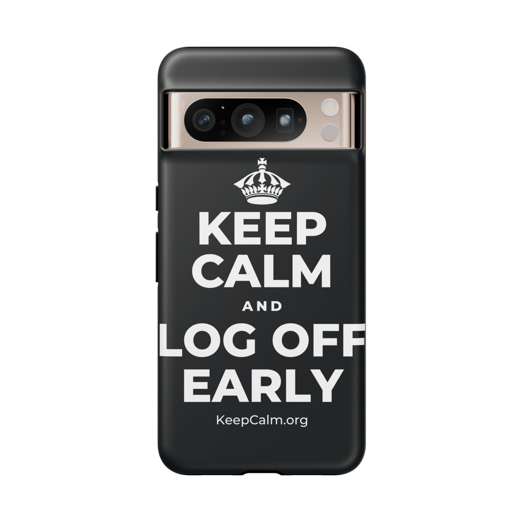 KEEP CALM AND LOG OFF EARLY Phone Case (Dark)