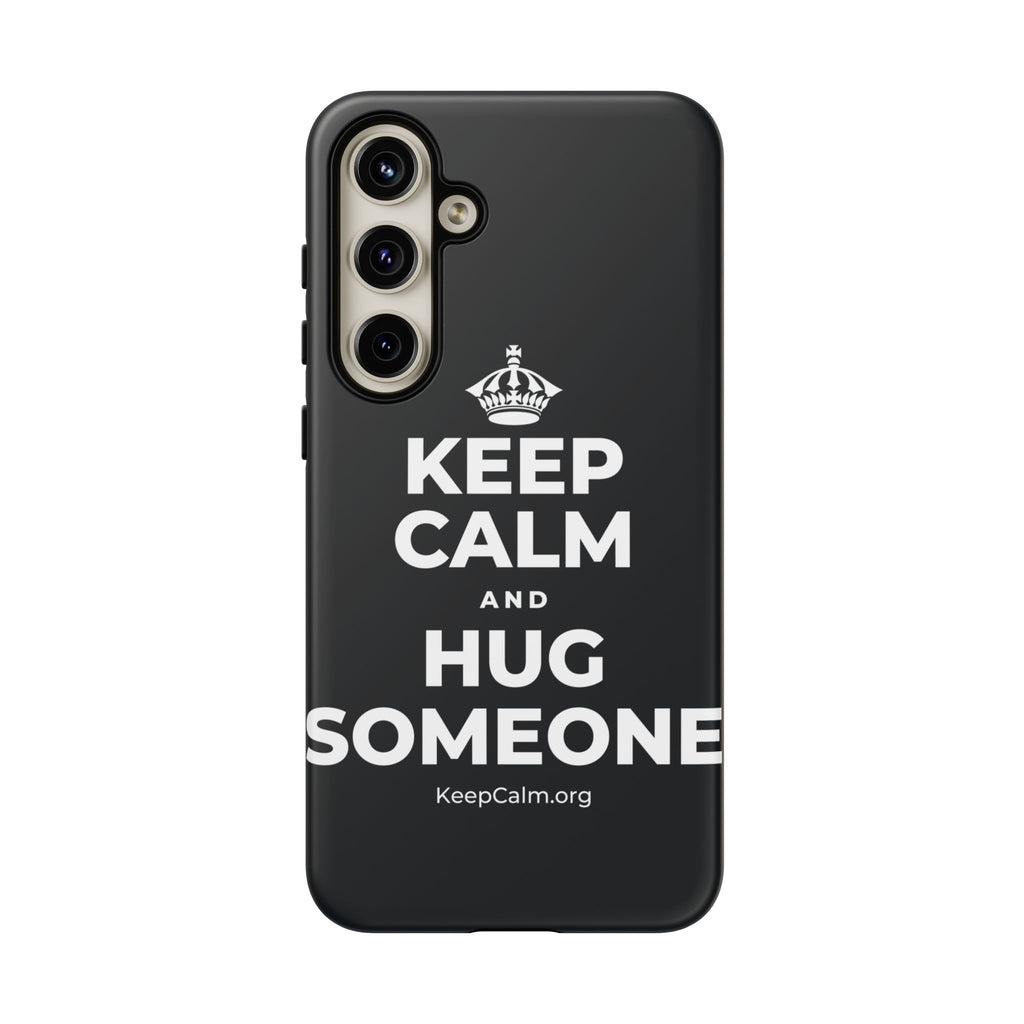 KEEP CALM AND HUG SOMEONE Phone Case (Dark)