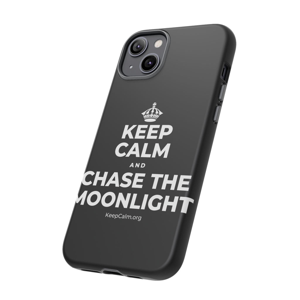 KEEP CALM AND CHASE THE MOONLIGHT Phone Case