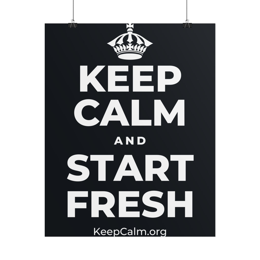 KEEP CALM AND START FRESH Poster (Dark)