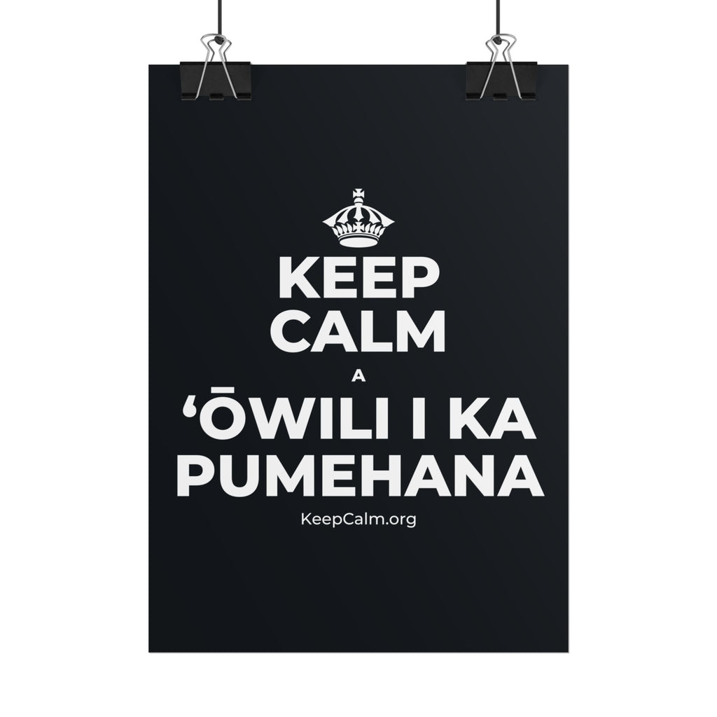 KEEP CALM A ʻŌWILI I KA PUMEHANA Poster (Dark)