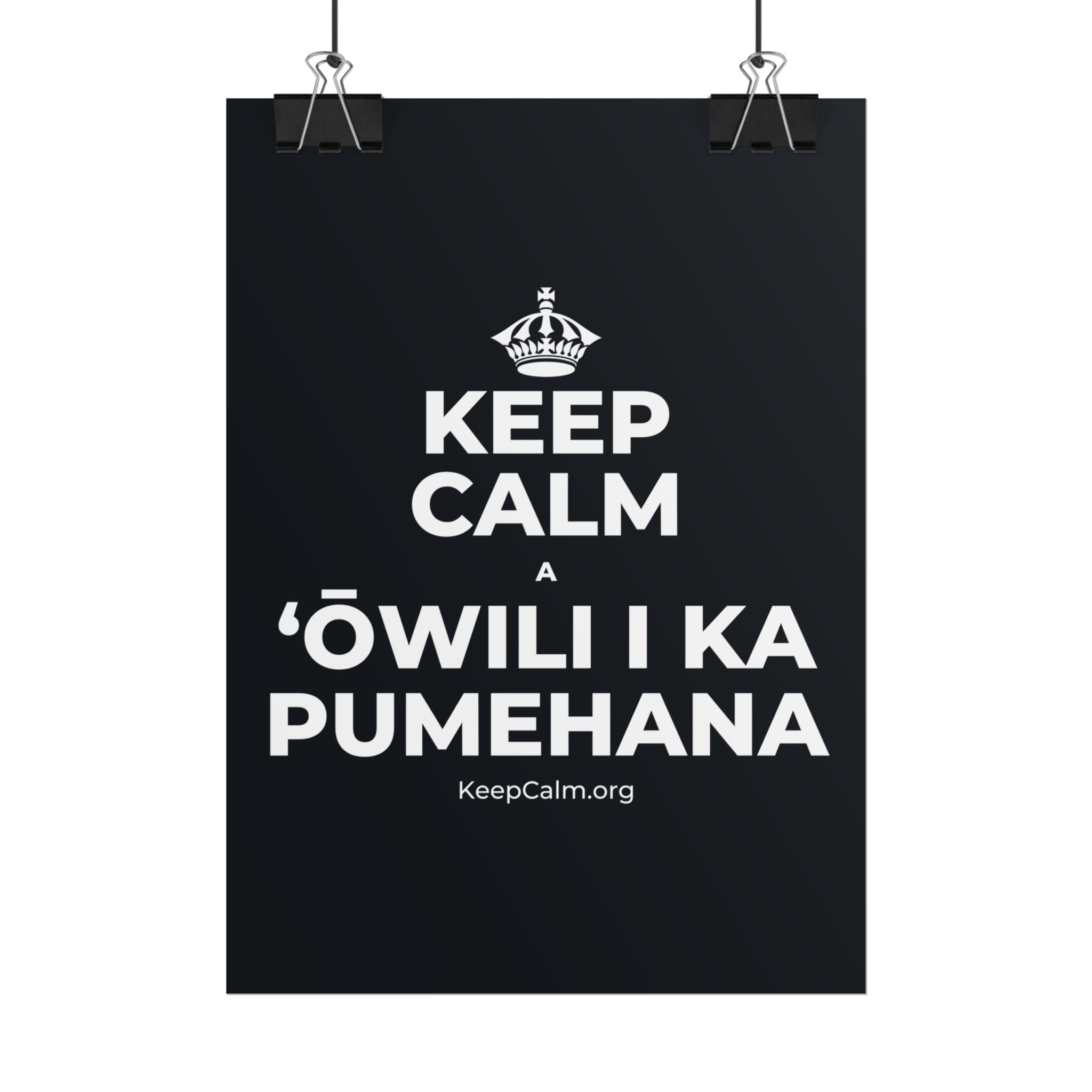 KEEP CALM A ʻŌWILI I KA PUMEHANA Poster (Dark)