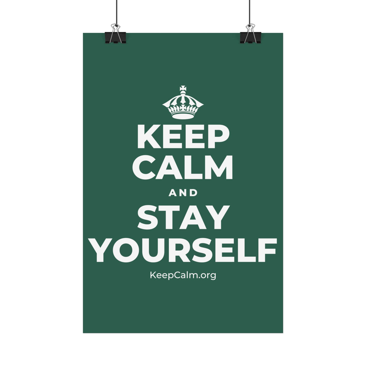 KEEP CALM AND STAY YOURSELF Satin Poster