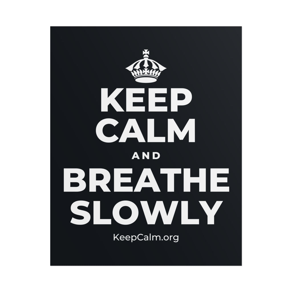 KEEP CALM AND BREATHE SLOWLY Poster (Dark)