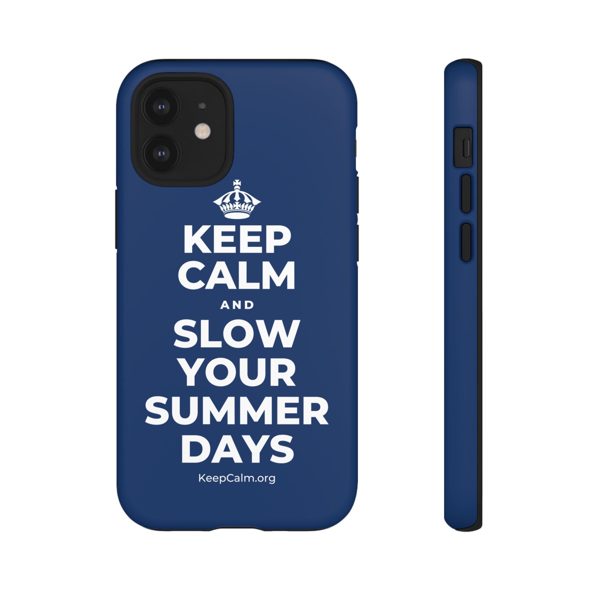 KEEP CALM AND SLOW YOUR SUMMER DAYS Phone Case