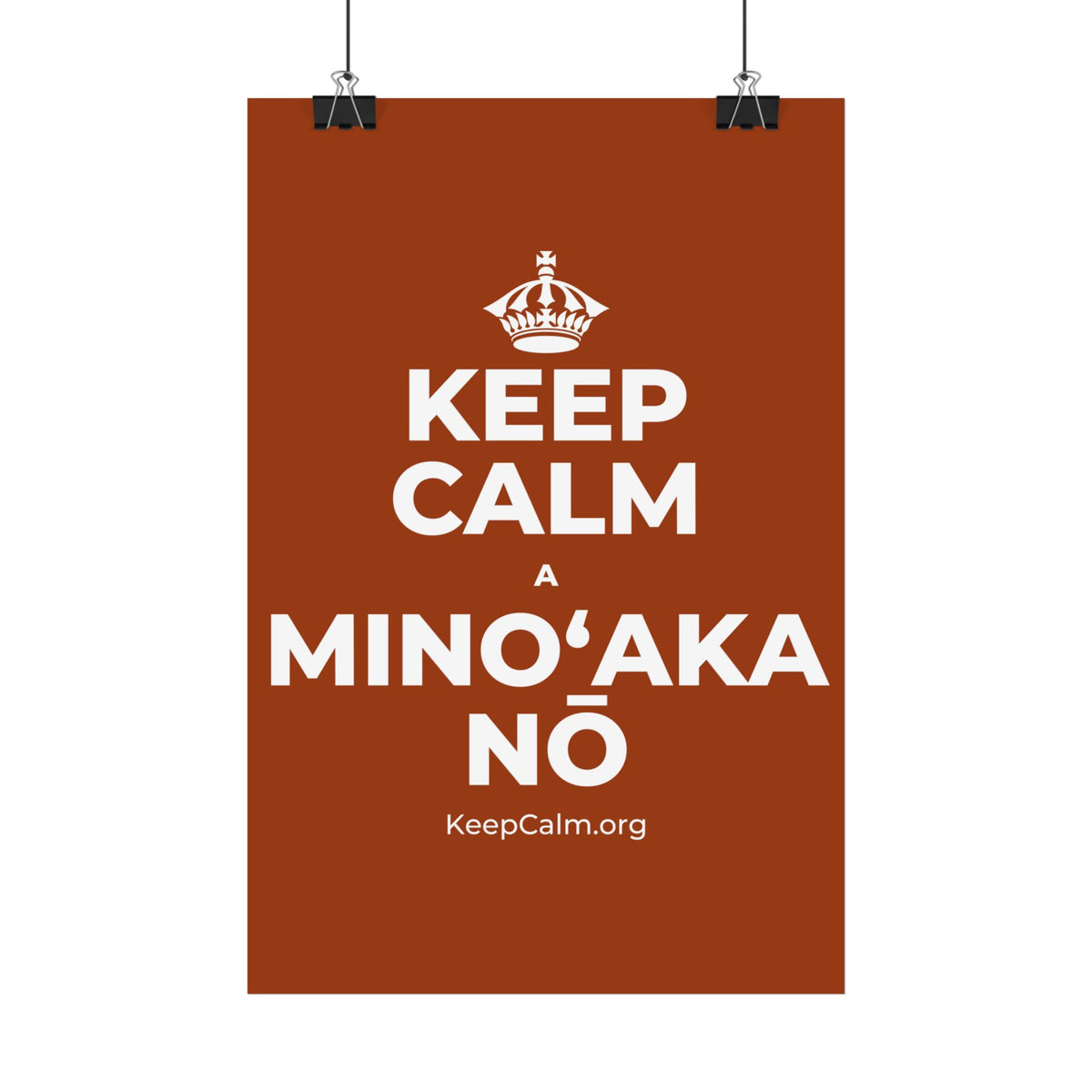 KEEP CALM A MINOʻAKA NŌ Satin Poster