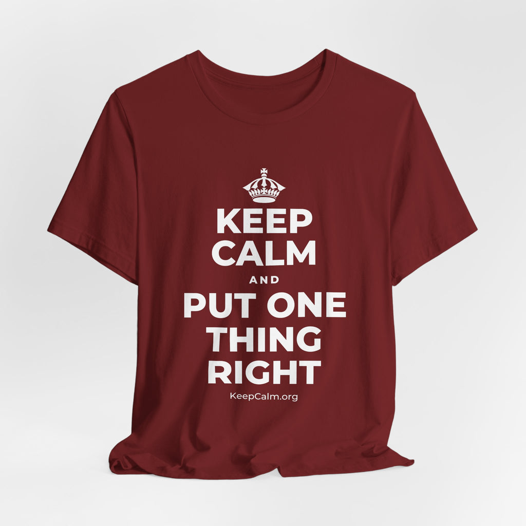 KEEP CALM AND PUT ONE THING RIGHT T-Shirt (Baby Blue–Silver)
