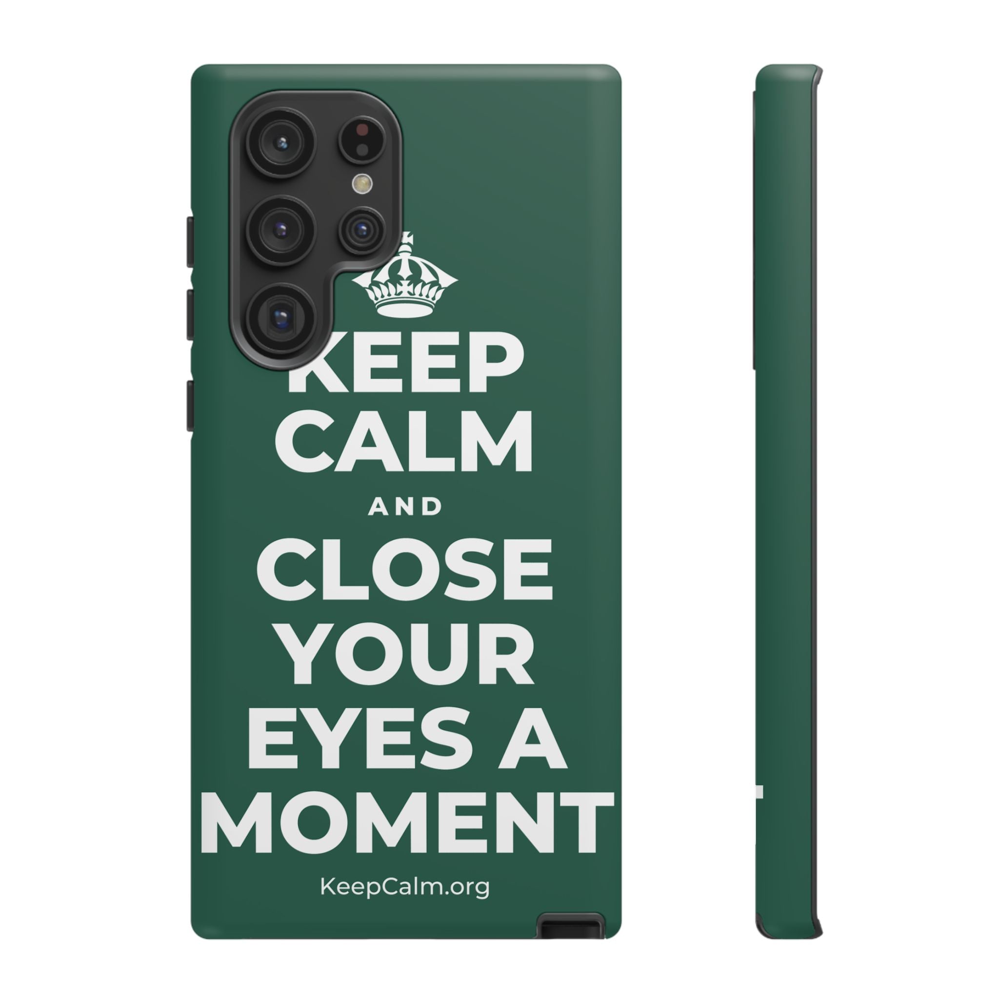 KEEP CALM AND CLOSE YOUR EYES A MOMENT Phone Case